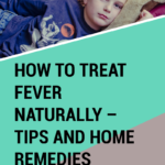 How To Treat Fever Naturally – Tips and Home Remedies