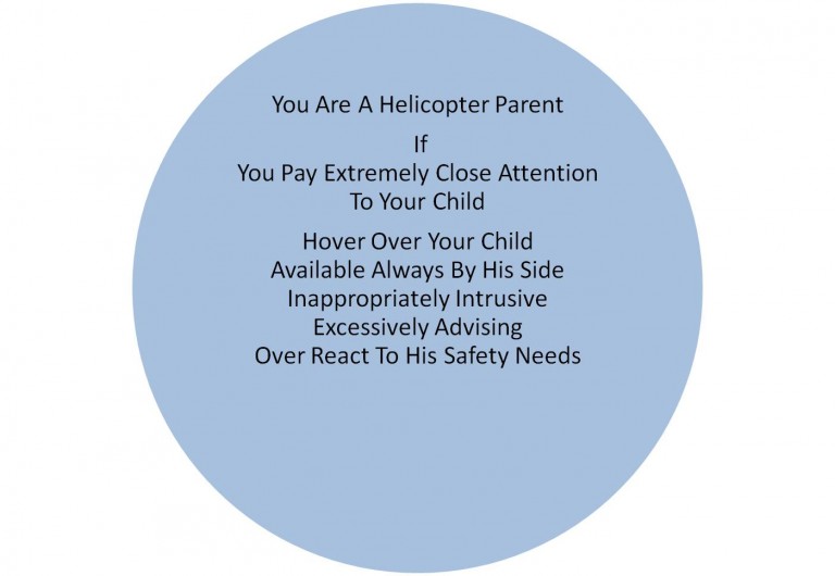 Are You One Of Those Helicopter Parents ? Your Child Is In Trouble Are You One Of Those Helicopter Parents ? Your Child Is In Trouble