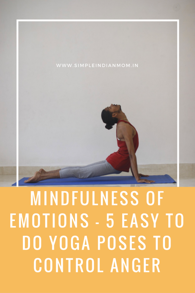 Mindfulness Of Emotions - 5 Easy To Do Yoga Poses to Control Anger