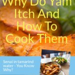 Why Do Yam Itch And How To Cook Them