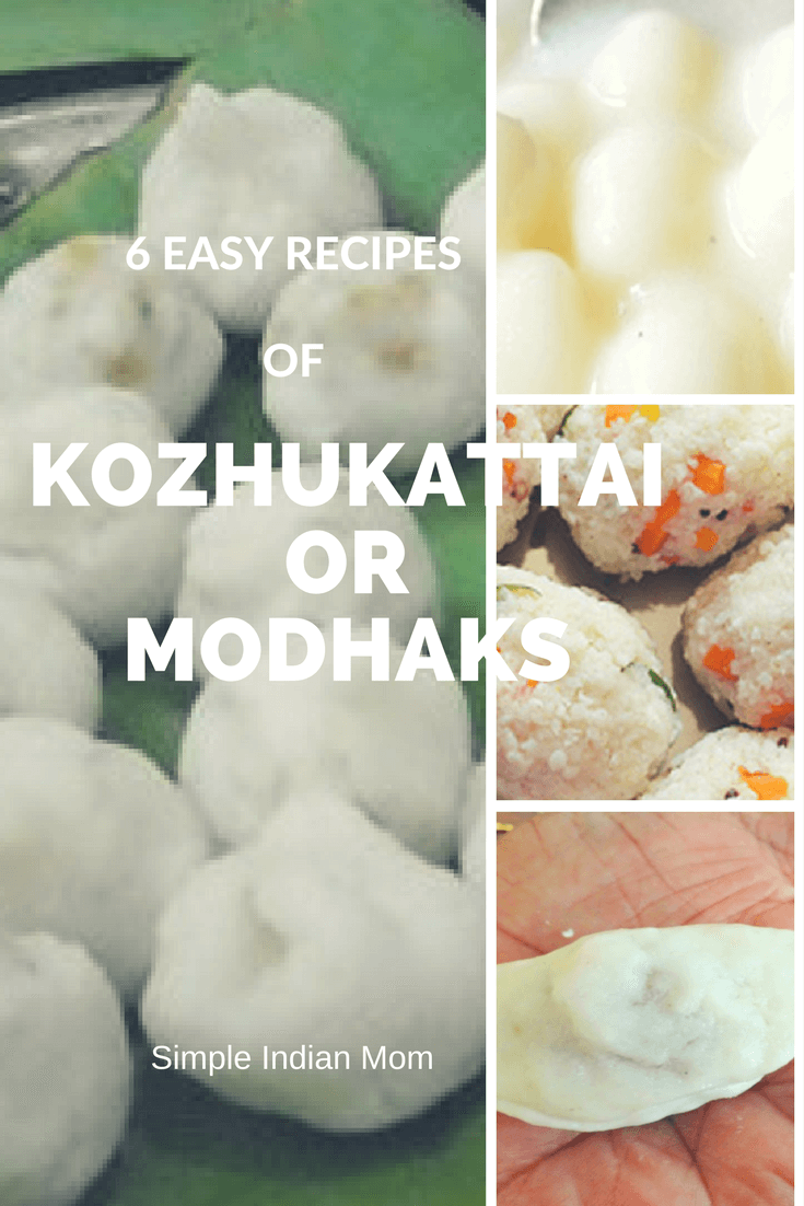 6 Easy Recipes of Kozhukattai or Modhaks
