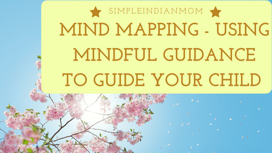 Mind Mapping - Using Mindful Guidance To Guide Your Child