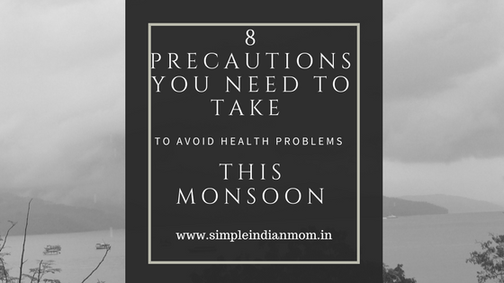 Monsoon Season Precautions - Simple Indian Mom