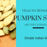 Health Benefits Of Pumpkin Seeds – Why Pumpkin Seeds Are Superfoods