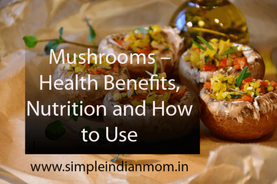 Mushrooms – Health Benefits - Simple Indian Mom