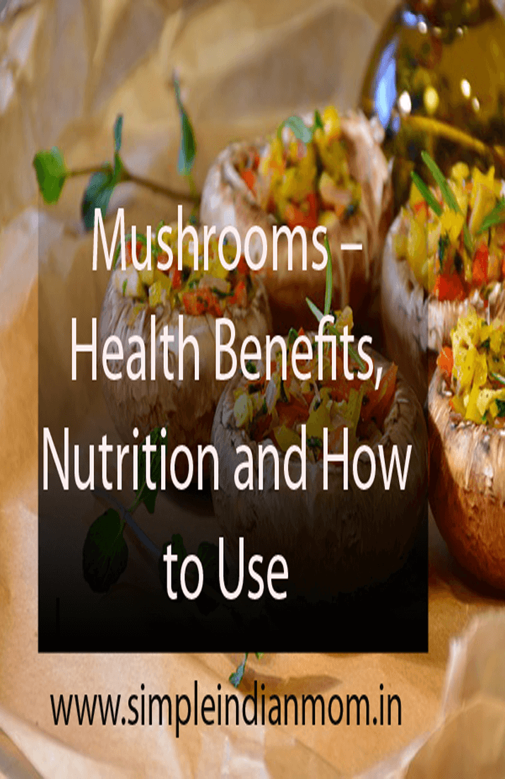 Mushrooms – Health Benefits, Nutrition and How to Use 