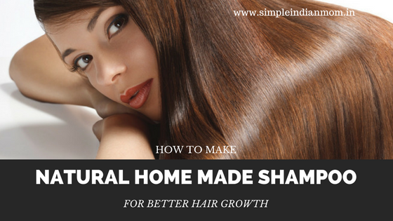 How To Make Natural Home Made Shampoo For Better Hair Growth - Simple Indian  Mom