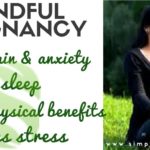 Pregnancy and Mindfulness – Do You Know About Mindful Pregnancy