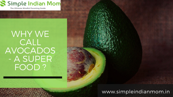 Why We Call Avocados- A Super food?