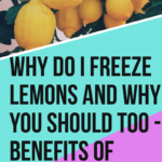 Why Do I Freeze Lemons And Why You Should Too – Benefits of Whole Lemons