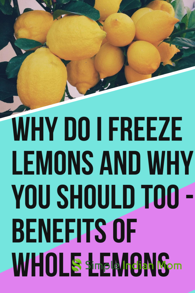 Why Do I Freeze Lemons And Why You Should Too - Benefits of Whole Lemons