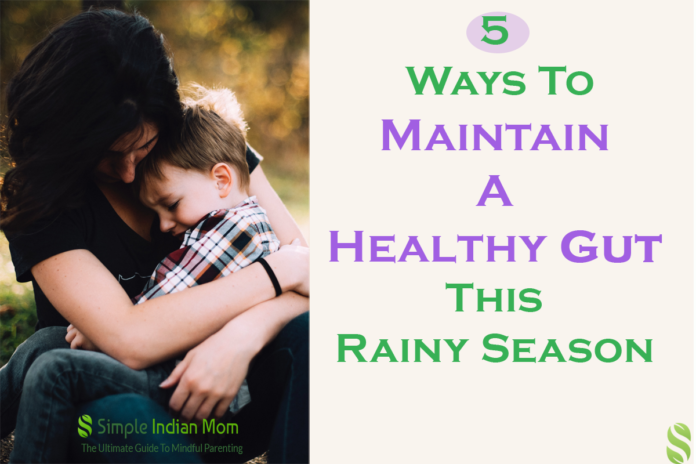 5 Ways To Maintain A Healthy Gut This Rainy Season